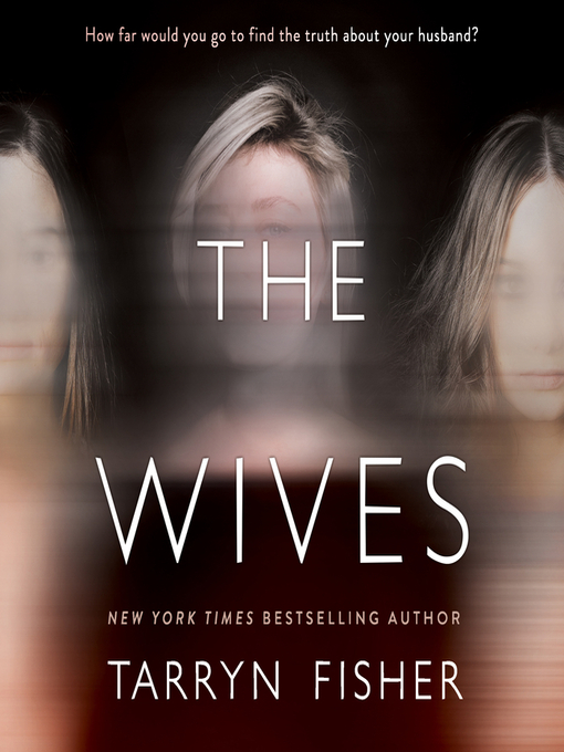 Title details for The Wives by Tarryn Fisher - Wait list